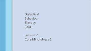 DBT SoundSessions  2  Core Mindfulness 1 [upl. by Yrruc699]