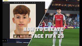 How to create face FIFA 23  Part 1 [upl. by Brunhilda]