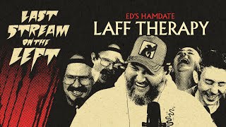 LAFF THERAPY  Last Stream on The Left  November 12th 2024 [upl. by Eelan]