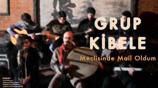 Grup Kibele  Meclisinde Mail Oldum  Bereket © 2009 Kalan Müzik [upl. by Eiralih3]