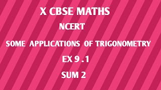 CBSE CLASS10 MATHS  CHAPTER 9SOME APPLICATIONS OF TRIGNOMETRY  NCERT EX 91  SUM 2 [upl. by Kieryt]