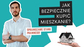 Jak bezpiecznie kupić mieszkanie Sprawdź stan prawny nieruchomości Księga wieczysta i nie tylko [upl. by Bikales]