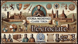 Le crociate in Terrasanta e le crociate occidentali – Storia – Classe terza  Terza lezione [upl. by Ynnaj]