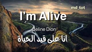 Im Alive  Celine Dion lyrics مترجمة انا على قيد الحياة [upl. by Ahaelam]