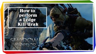 Shadow of Mordor  How To Perform a Ledge Kill [upl. by Nesnah]