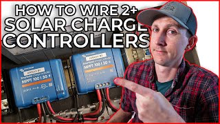 How to Wire Multiple Solar Charge Controllers into a DIY Camper Electrical System [upl. by Drehcir]