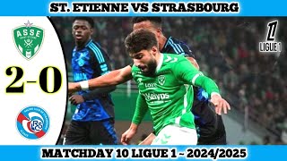 ST ETIENNE VS STRASBOURG  20  Matchday 10 Ligue 1  202425 [upl. by Roxine]