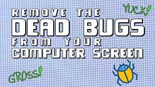 How to Remove Dead Bugs Inside Your Computer Monitor Without Taking Screen Apart [upl. by Leahey]