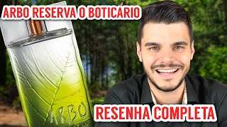 ARBO RESERVA  O BOTICÁRIO PERFUME MASCULINO  RESENHA COMPLETA [upl. by Mairem]