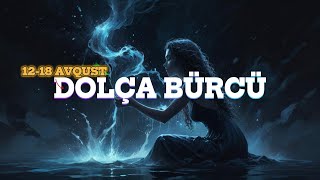 DOLÇA BÜRCÜ Həftəlik bürc proqnozu 1218 AVQUST [upl. by Irap]