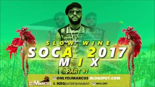 2017 SOCA MIX  SLOW WINE  Machel Montano Bunji Voice Olatunji Partice Skinny Rupee etc [upl. by Fawcette]