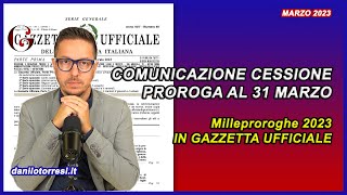 Decreto Milleproroghe 2023 in Gazzetta Ufficiale la proroga al 31 marzo per la cessione del credito [upl. by Zannini]