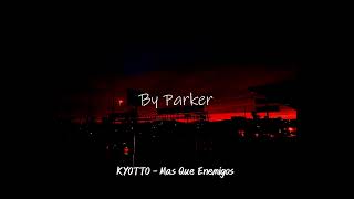 Más que enemigos  KYOTTO cover  Parker  prod by yaelmartzz [upl. by Meurer]