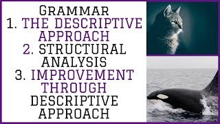 Grammar  The Descriptive Approach  Structural Analysis  How Does It Help In Language  Lecture 46 [upl. by Reiner42]