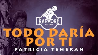 Todo daría por ti  Patricia Teherán KARAOKE karaokevallenato [upl. by Zzabahs]