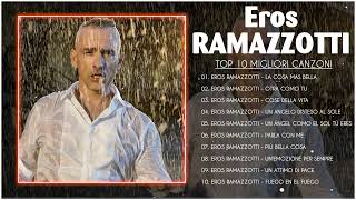 Eros Ramazzotti Greatest Hits Full Album  The best of Eros Ramazzotti  Eros Ramazzotti Mix [upl. by Noir]