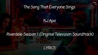 The Song That Everyone Sings  KJ Apa Lyrics From Riverdale Season 1 Soundtrack [upl. by Lanctot526]