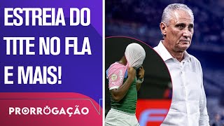 FLAMENGO VENCE NA ESTREIA DO TITE E PALMEIRAS FICA DISTANTE DO BOTAFOGO  PRORROGAÇÃO [upl. by Sral]