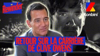 De 2024 à 1988  le grand Clive Owen revient sur 40 ans de carrière ⏮️  Rewinder [upl. by Inaliak]