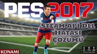 PES 2017 Steamapidll ve Steamclientdll Sorunu Ã‡Ã¶zÃ¼mÃ¼  Steamapidll ve Steamclientdll Fix [upl. by Okimuy]