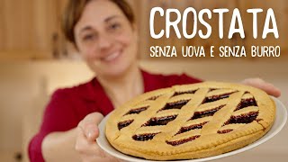 CROSTATA SEMPLICISSIMA SENZA UOVA E SENZA BURRO Ricetta Facile  Fatto in Casa da Benedetta [upl. by Sadie986]