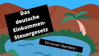 Das deutsche Einkommensteuergesetz EStG Ein kurzer Überblick [upl. by Eiramait]