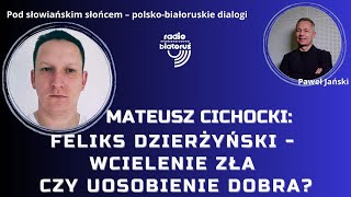 Mateusz Cichocki Feliks Dzierżyński  wcielenie zła czy uosobienie dobra [upl. by Legim502]