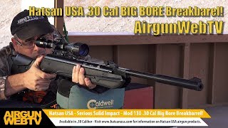 Hatsan USA Mod 130 30 Cal BIG BORE Vortex Gas Ram Powerhouse  Video by AirgunWebTV [upl. by Fiora]