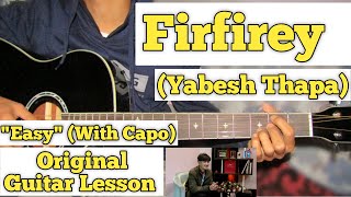 Firfirey  Yabesh Thapa  Guitar Lesson  Easy Chords  With Capo 4 [upl. by Pomcroy289]