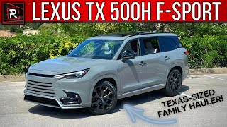 The 2024 Lexus TX 500h FSport Is A Texas Sized TurboHybrid 3Row Japanese Luxury SUV [upl. by Eecats]