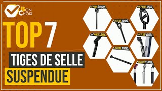 Tiges de selle suspendue  Top 7  BonChoix [upl. by Iatnohs]