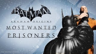 Batman Arkham Origins – Most Wanted – Escaped Blackgate Prisoners [upl. by Ahab]