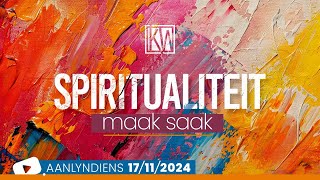 Spiritualiteit Maak Saak 17 November 2024 [upl. by Ydnim669]