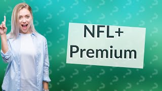 What does NFL premium include [upl. by Lotti473]