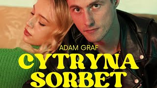 Adam Graf  Cytryna Sorbet [upl. by Gratt]