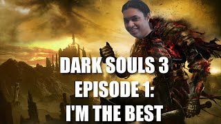 Trin Plays Dark Souls 3  Episode 1 Im the best [upl. by Llebana881]