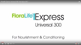 Floralife Express Universal 300 timelapse 2017 July [upl. by Ahsenev]