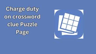 Charge duty on crossword clue Puzzle Page [upl. by Lodovico]