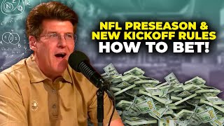 Steve Fezzik How to Bet the NFL Preseason and Kickoff Rule Changes [upl. by Inanaup]