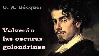 Volverán las oscuras golondrinas  Gustavo Adolfo Bécquer  Poemas de amor [upl. by Odelinda831]