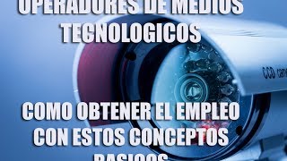 OPERADORES DE MEDIOS TECNOLOGICOS NOVATOS CONCEPTOS BASICOS PARA PASAR UNA ENTREVISTA LABORAL [upl. by Eiduj]