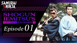 Shogun Iemitsus Secret Journey Ⅱ Full Episode 1  SAMURAI VS NINJA  English Sub [upl. by Arinaj]