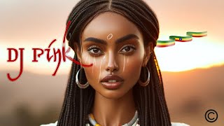 DJ Pink  Remix 2024  እዮብ በላይ ft ብዙአየሁ ደምሴ Eyob Belay ft Bezuayehu Demisse🎧 [upl. by Nirak]