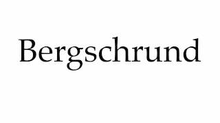 How to Pronounce Bergschrund [upl. by Parrisch]