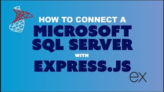 How to Connect Expressjs to a Microsoft SQL Server  StepbyStep Tutorial [upl. by Trixie]