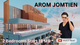 AROM JOMTIEN  Luxury Condominium ติดหาด ในราคาที่จับต้องได้  อารมณ์ จอมเทียน [upl. by Ethelred]