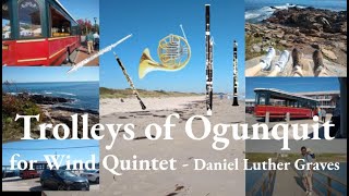 TROLLEYS OF OGUNQUIT  Wind Quintet  Daniel Luther Graves [upl. by Nosac]