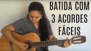 Use 3 ACORDES fáceis para PRATICAR uma BATIDA no Violão  Iniciante [upl. by Eseret280]