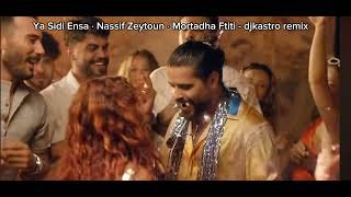 ya sidi insa  nassif zaytoun  mortadha ftiti  djkastro remix [upl. by Eniawd]