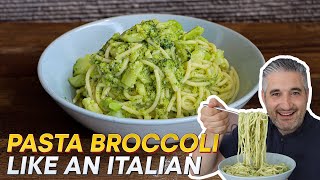 How to Make PASTA BROCCOLI Like an Italian [upl. by Annaid]